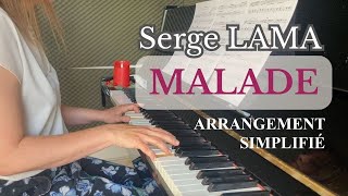 Serge Lama  Malade  PIANO  Arrangement simplifié niveau intermédiaire [upl. by Aisital]