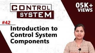 Introduction to Control System Components  Control System Components  Control System [upl. by Secrest]