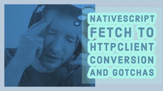 NativeScript Fetch to HttpClient Conversion and Gotchas [upl. by Kayle]