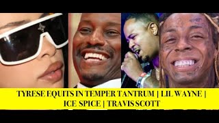 Tyrese Quits Internet in TEMPER TANTRUM Lil Wayne Skip Bayless Show Ice Spice Gets Petty Drakeo [upl. by Lettie]