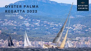 Oyster Palma Regatta 2022  Meet the Fleet  Oyster Yachts [upl. by Neu]