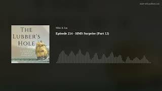 Episode 214  HMS Surprise Part 12 [upl. by Arabele569]