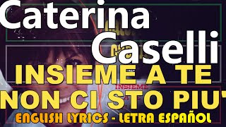 INSIEME A TE NON CI STO PIÙ  Caterina Caselli 1968 Letra Español English Lyrics Testo Italiano [upl. by Alleiram]