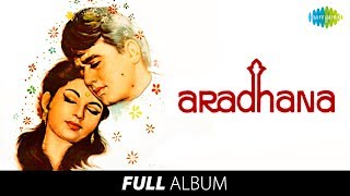 Aradhana  Full Album  SD Burman  Anand B Rajesh K  Sharmila T  Mere Sapnon Ki Rani [upl. by Ailuy]