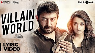 Sathuranka Vettai 2  Villain World Song with Lyrics  Arvind Swami Trisha  Asvamitra [upl. by Liuqnoj280]