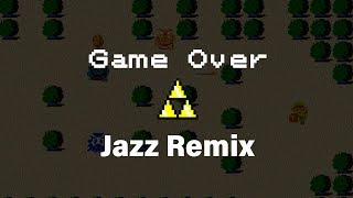 Game Over Jazz  Zelda Game Over Theme Jazz Remix [upl. by Obelia]