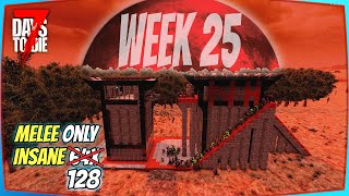 I played 25 Weeks of Insane melee only 7 Days To Die [upl. by Stanway]