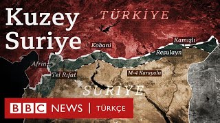 Kuzey Suriye’nin değişen haritası Türkiye ne istiyor [upl. by Yc]