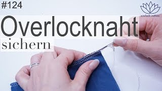 Overlocknaht sichern  mit Anna von einfach nähen [upl. by Camellia]