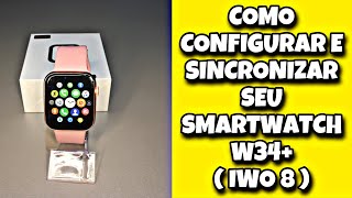 COMO CONFIGURAR O SMARTWATCH W34S [upl. by Sucirdor]