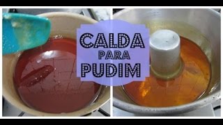 CALDA DE CARAMELO PARA QUALQUER PUDIM [upl. by Fulbright84]