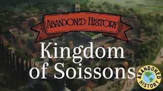 Abandoned History The Last Roman Rump State the Kingdom of Soissons [upl. by Rehpotsihrc]