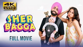 Sher Bagga 2022 Punjabi Full Movie  Starring Ammy Virk Sonam Bajwa Nirmal Rishi [upl. by Radferd363]