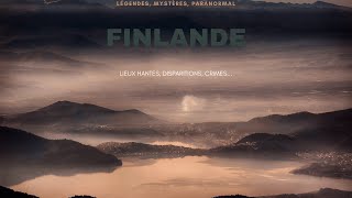 LÉGENDES MAUDITES ET CRÉATURES ÉTRANGES LIEUX HANTÉS LA FINLANDE ET SES MYSTÈRES [upl. by Auqkinahs]