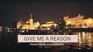 Give Me A Reason Prague Peddle Boat Serenade [upl. by Candida783]