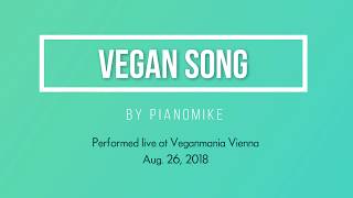 Vegan song vegan anthem vegan hymn by Veganomike live from Veganmania Vienna 2018 [upl. by Siletotsira]