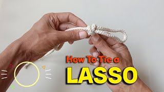 How to Tie a Lasso [upl. by Yenor211]