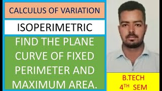 ISOPERIMETRIC PROBLEMS IN OCV  FIND THE PLANE CURVE OF FIXED PERIMETER AND MAXIMUM AREA [upl. by Ellenoj639]