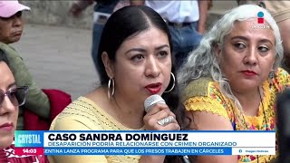 La desaparición de la activista Sandra podría tener relación con nexos delictivos  Crystal Mendivil [upl. by Otto]