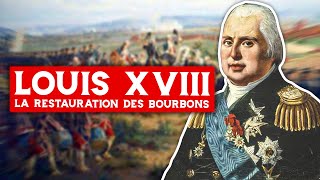 Louis XVIII La Restauration des Bourbons [upl. by Montanez]