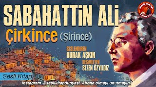 SABAHATTİN ALİ  ÇİRKİNCE  Sesli Kitap [upl. by Ajram]