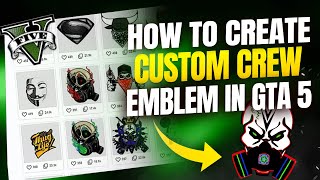 How To Create Custom Crew Emblem in GTA 5 Online [upl. by Zetroc138]