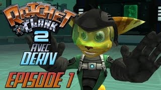 ► Ratchet amp Clank 2 avec Deriv  Épisode 1 [upl. by Niawd]