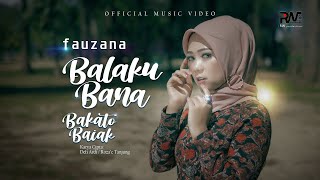 Fauzana  Balaku Bana Bakato Baiak Official Music Video [upl. by Lau957]