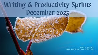 Writing and Productivity Sprints for Halfway through the month December 15th [upl. by Aissert]