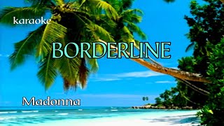 BORDERLINE  MADONNA KARAOKE [upl. by Arik]