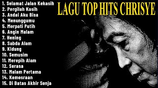 Lagu Top Hits Chrisye  Selamat Jalan Kekasih  Pergilah Kasih  Andai Aku Bisa  Chrisye Full Album [upl. by Enaelem]