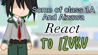 Class 1A  Aizawa React To Izuku Enjoy [upl. by Ulrich]