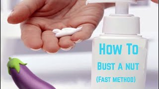 HOW TO BUST A NUT FASTEST METHOD [upl. by Enelegna]