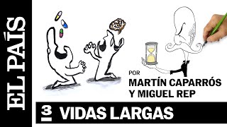 OPINIÓN Las vidas largas por Martín Caparrós  Ay futuro’ Cap 3  EL PAÍS [upl. by Farwell66]