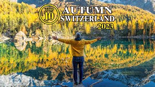 Top 10 AUTUMN Switzerland 2023 – Highlights in October November  Best Things to Do in Fall Season [upl. by Ajiram]