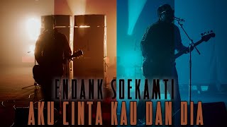 Endank Soekamti  Aku Cinta Kau Dan Dia [upl. by Ohce]