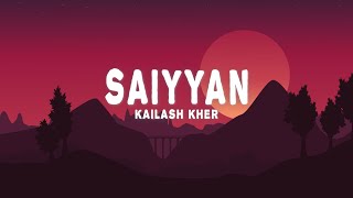 Saiyyan Lyrics  Kailash Kher Naresh Kamath Paresh Kamath [upl. by Irot625]