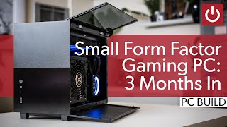 My Thoughts After Using A Small Form Factor Gaming PC For 3 Months [upl. by Cogn]