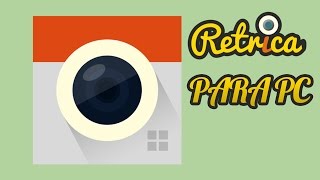 Descargar Retrica para PC y Windows 2018  Tutorial [upl. by Erdnad278]