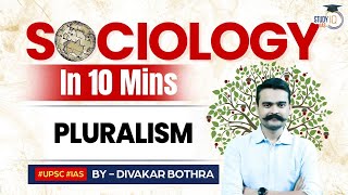 Sociology in 10 minutes  EPS 67 Pluralism  Sociology Optional  StudyIQ IAS [upl. by Reivad]