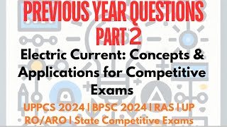 Previous Year Questions Part 2 Electric Current Concepts for UPPSC BPSC RAS and State Exams 2024 [upl. by Las]