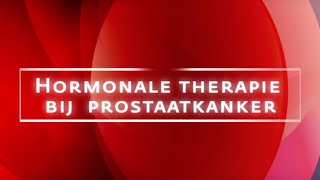 Hormoontherapie bij prostaatkanker [upl. by Mctyre]