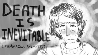 DEATH IS INVEVITABLE СМЕРТЬ НЕИЗБЕЖНА  IHNMAIMS ANIMATIC [upl. by Richia]