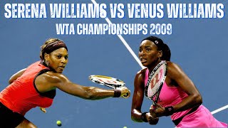 SERENA WILLIAMS VS VENUS WILLIAMS  2009 WTA SONY ERICSSON CHAMPIONSHIPS ROUND ROBIN [upl. by Eigroeg]