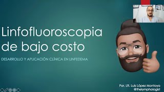 Linfofluoroscopia de bajo costo Desarrollo y aplicación clínica en linfedema [upl. by Trixi]