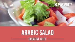 Arabic Salad  Creative Chef  Kappa TV [upl. by Yhtomot]