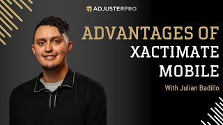 The Advantages of Xactimate Mobile ft Julian Badillo [upl. by Kiehl]