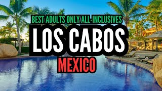 Top 10 Best AdultsOnly AllInclusive Resorts in Los Cabos Mexico [upl. by Eeleimaj230]