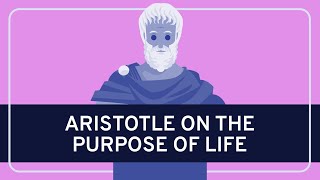 PHILOSOPHY  History Aristotle on the Purpose of Life HD [upl. by Hedaza748]