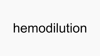 How to pronounce hemodilution [upl. by Theodor]